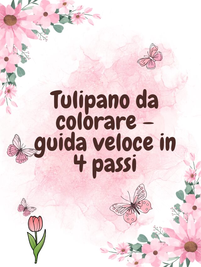 Tulipano da colorare – guida veloce in 4 passi